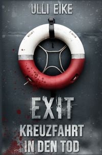 Bild vom Artikel EXIT / EXIT: Kreuzfahrt in den Tod vom Autor Ulli Eike