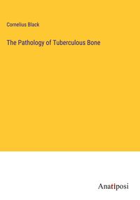 Produktbild: The Pathology of Tuberculous Bone