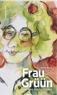 Produktbild: Frau Gr&uuml;&uuml;n und ihre Sicht der Dinge