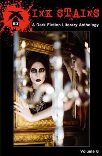 Produktbild: Ink Stains (Vol. 6): A Dark Fiction Literary Anthology