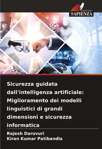 Produktbild: Sicurezza guidata dall'intelligenza artificiale: Miglioramento dei modelli linguistici di grandi dimensioni e sicurezza informatica