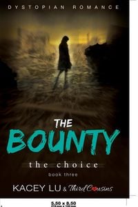 Produktbild: The Bounty - The Choice (Book 3) Dystopian Romance
