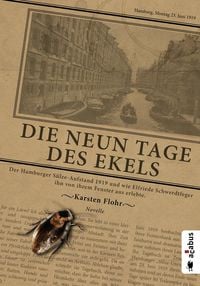 Produktbild: Die neun Tage des Ekels. Der Hamburger S&uuml;lze-Aufstand 1919 und wie Elfriede Schwerdtfeger ihn von ihrem Fenster aus erlebte