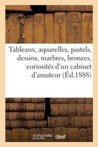 Produktbild: Tableaux Anciens Et Modernes, Aquarelles, Pastels, Dessins, Marbres, Bronzes