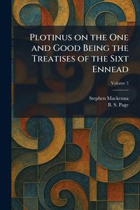 Produktbild: Plotinus on the One and Good Being the Treatises of the Sixt Ennead