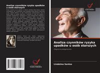 Produktbild: Analiza czynnik&oacute;w ryzyka upadk&oacute;w u os&oacute;b starszych