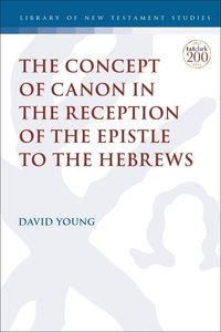 Produktbild: The Concept of Canon in the Reception of the Epistle to the Hebrews
