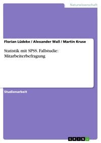 Produktbild: Statistik mit SPSS. Fallstudie: Mitarbeiterbefragung