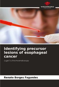 Produktbild: Identifying precursor lesions of esophageal cancer