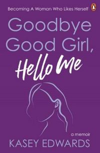Produktbild: Goodbye Good Girl, Hello Me