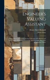 Bild vom Artikel Engineer's Valuing Assistant: Being a Practical Treatise On the Valuation of Collieries and Other Mines With Rules, Formulæ, and Examples Also a Set vom Autor Peter Gray