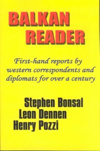 Produktbild: Balkan Reader: First-Hand Reports by Western Correspondents and Diplomats for Over a Century
