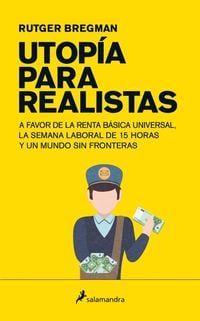 Bild vom Artikel Utopia Para Realistas/ Utopia for Realists vom Autor Rutger Bregman