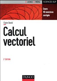 Produktbild: Calcul vectoriel : cours, 40 exercices corrig&eacute;s : licence, pr&eacute;pas