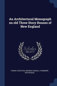 Produktbild: An Architectural Monograph on old Three Story Houses of New England