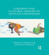 Produktbild: Children and Cultural Memory in Texts of Childhood
