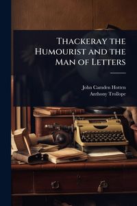 Produktbild: Thackeray the Humourist and the Man of Letters