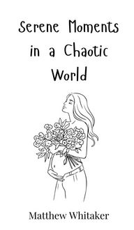 Produktbild: Serene Moments in a Chaotic World