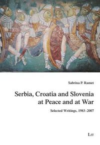 Produktbild: Serbia, Croatia and Slovenia at Peace and at War
