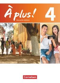 Produktbild: &Agrave; plus! Nouvelle &eacute;dition. Band 4. Sch&uuml;lerbuch