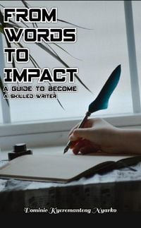 Produktbild: From Words To Impact: A Guide to Become A Skilled Writer