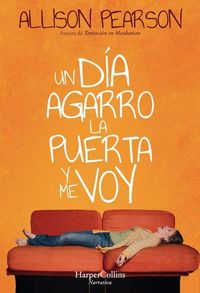 Produktbild: Un D&iacute;a Agarro La Puerta Y Me Voy (How Hard Can It Be?)