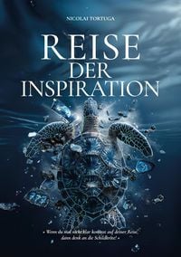 Produktbild: Reise der Inspiration...ist mehr als ein Buch - es ist ein Wegweiser f&uuml;r alle, die in ihrem Leben nach Sinn und Ver&auml;nderung suchen, eine Reise zur Sel