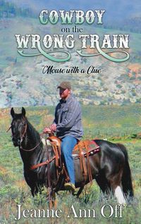 Bild vom Artikel Cowboy on the Wrong Train vom Autor Jeanne Ann Off