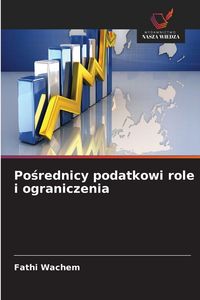 Produktbild: Po&iquest;rednicy podatkowi role i ograniczenia
