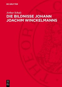 Produktbild: Die Bildnisse Johann Joachim Winckelmanns