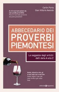 Produktbild: Abbecedario dei proverbi piemontesi. La saggezza degli antichi detti dalla A alla Z
