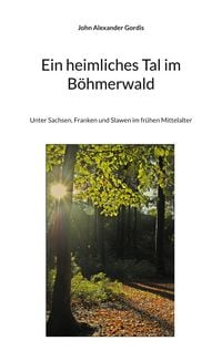 Produktbild: Ein heimliches Tal im B&ouml;hmerwald