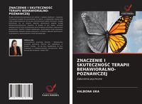 Produktbild: Znaczenie I Skuteczno&iquest;&iquest; Terapii Behawioralno-Poznawczej