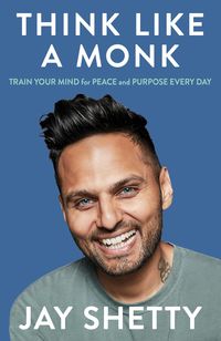 Bild vom Artikel Think Like a Monk: The secret of how to harness the power of positivity and be happy now vom Autor Jay Shetty