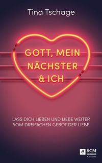 Produktbild: Gott, mein N&auml;chster und ich