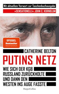 Produktbild: Putins Netz. Wie sich der KGB Russland zur&uuml;ckholte und dann den Westen ins Auge fasste &ndash; AKTUALISIERTE TACHENBUCHAUSGABE
