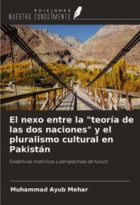 Produktbild: El nexo entre la "teor&iacute;a de las dos naciones" y el pluralismo cultural en Pakist&aacute;n