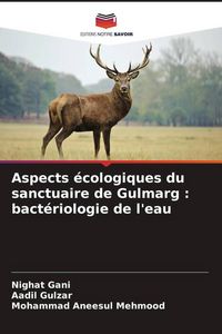 Produktbild: Aspects &eacute;cologiques du sanctuaire de Gulmarg : bact&eacute;riologie de l'eau