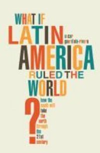 Produktbild: What if Latin America Ruled the World?