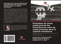 Produktbild: &Eacute;valuation du stress professionnel des infirmi&egrave;res de soins de sant&eacute; primaires dans la capitale br&eacute;silienne
