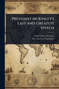 Produktbild: President McKinley's Last and Greatest Speech