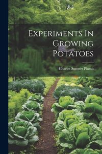Produktbild: Experiments In Growing Potatoes