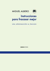 Produktbild: Instrucciones para fracasar mejor : una aproximaci&oacute;n al fracaso