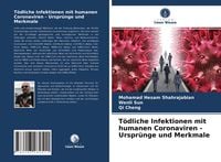 Produktbild: T&ouml;dliche Infektionen mit humanen Coronaviren - Urspr&uuml;nge und Merkmale