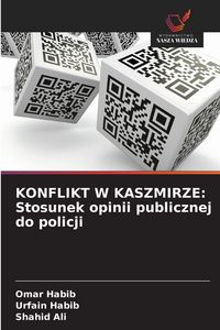 Produktbild: KONFLIKT W KASZMIRZE: Stosunek opinii publicznej do policji