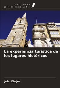 Produktbild: La experiencia tur&iacute;stica de los lugares hist&oacute;ricos