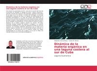 Produktbild: Din&aacute;mica de la materia org&aacute;nica en una laguna costera al sur de Cuba