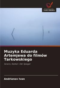 Produktbild: Muzyka Eduarda Artemjewa do film&oacute;w Tarkowskiego