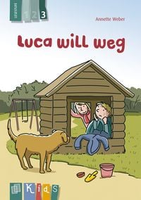 Produktbild: Luca will weg &ndash; Lesestufe 3