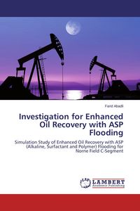 Produktbild: Investigation for Enhanced Oil Recovery with ASP Flooding